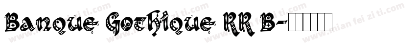 Banque Gothique RR B字体转换